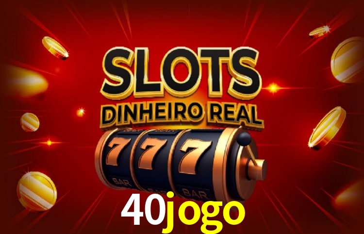 40jogo: Seu Cassino Premiado com Pagamentos Rápidos